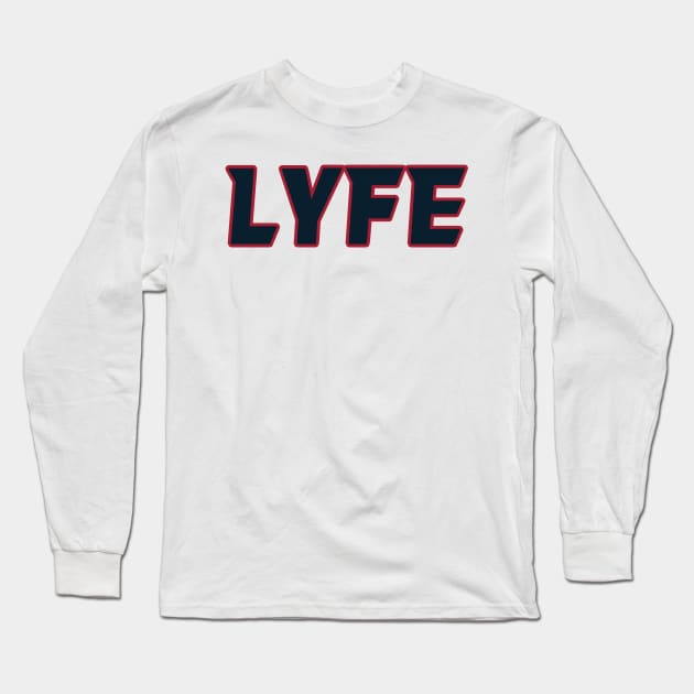 Houston LYFE!!! Long Sleeve T-Shirt by OffesniveLine